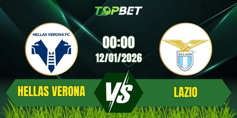 Soi Kèo Trận Hellas Verona Vs Lazio Ngày 12/01/2026: Cuộc Chiến Căng Thẳng