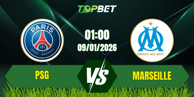 Soi Kèo Trận Paris Saint-Germain Vs Marseille Ngày 09/01/2026: Đại Chiến Le Classique